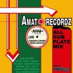 AMATO RECORDZ ALL DUB PLATE MIX / HOT COZZY (AMATO RECORDZ)