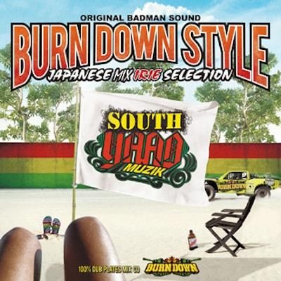 BURN DOWN STYLE JAPANESE MIX ～IRIE SELECTION～ / BURN DOWN