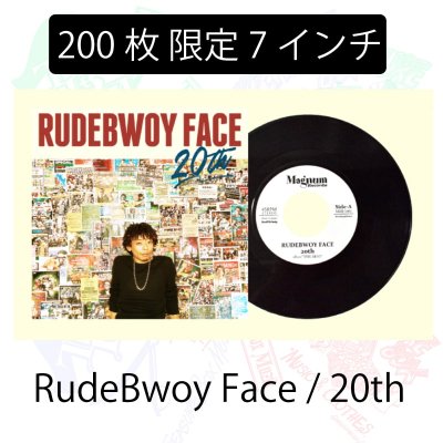 □200枚限定 7インチ□ RudeBwoy Face / 20th 7inch vinyl