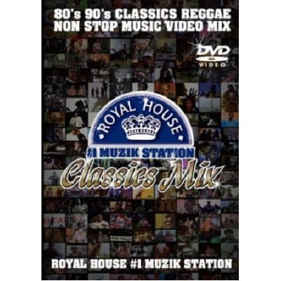 ROYAL HOUSE CLASSICS MIX 80～90's CLASSICS REGGAE NONSTOP MUSIC VIDEO  MIX-DVD | REGGAE レゲエ CD MIX-CD 通販 - トレジャーボックスミュージック