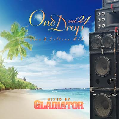 One Drop Vol.24 / Gladiator | REGGAE レゲエ CD MIX-CD 通販 - トレジャーボックスミュージック