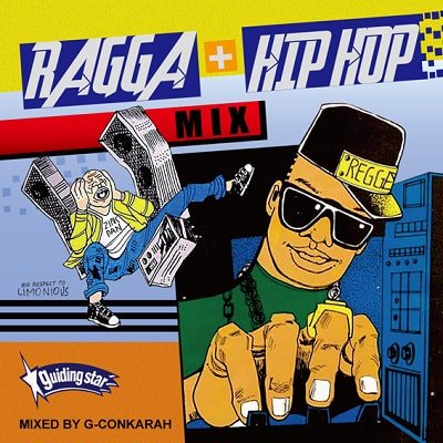 RAGGA+HIP HOP MIX / G-Conkarah Of Guiding Star | REGGAE レゲエ CD