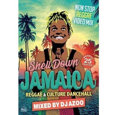 歌詞＋対訳付 MIX-DVD) SHELL DOWN JAMAICA vol.6 -REGGAE & CULTURE 