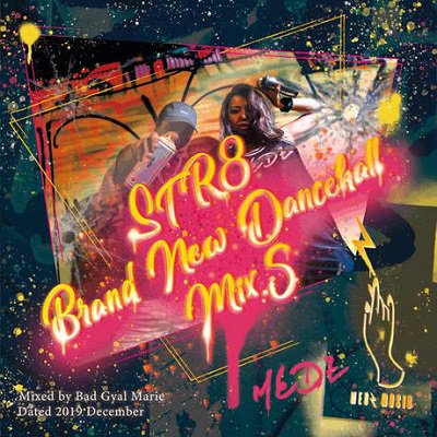 STR8 BRAND NEW DANCEHALL MIX.5 DATED 2019 DECEMBER / Bad Gyal Marie |  REGGAE レゲエ CD MIX-CD 通販 - トレジャーボックス