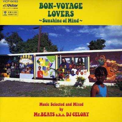 BON-VOYAGE LOVERS -SUNSHINE OF MIND- / Mr. BEATS a.k.a. DJ CELORY 