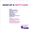MASH UP & PATTY CAKE