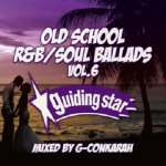 <img class='new_mark_img1' src='https://img.shop-pro.jp/img/new/icons5.gif' style='border:none;display:inline;margin:0px;padding:0px;width:auto;' />OLD SCHOOL R&B SOUL BALLADS VOL.6 / G-Conkarah of Guiding Star