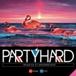 Party Hard vol.9 / DJ MA$AMATIXXX （RACYBULLET）