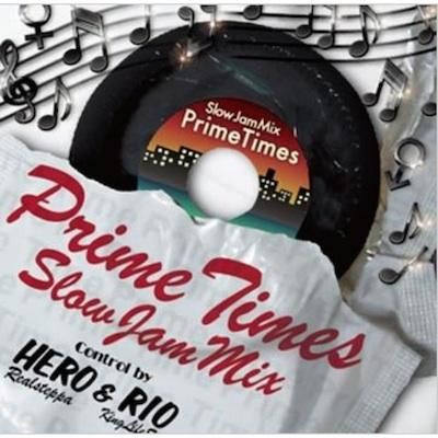 Prime Times -Slow Jam Mix- / RIO from KING LIFE STAR・HERO 