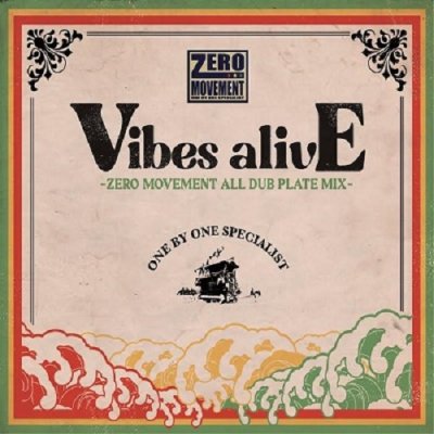 VIBES ALIVE - ZERO MOVEMENT ALL DUB PLATE MIX- / ZERO MOVEMENT ゼロムーブメント |  REGGAE レゲエ CD MIX-CD 通販 - トレジャーボックス