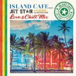 <img class='new_mark_img1' src='https://img.shop-pro.jp/img/new/icons59.gif' style='border:none;display:inline;margin:0px;padding:0px;width:auto;' />Island Cafe meets Jet Star -Love & Chill Mix- / DJ KIXXX from MASTERPIECE SOUND