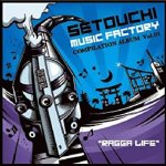 [USED] SETOUCHI MUSIC FACTORY COMPILATION Vol.1 “RAGGA LIFE