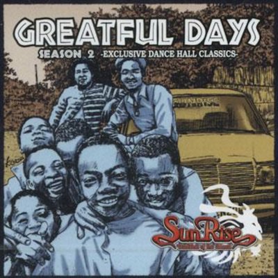 Greatful Days Season 2 -Exclusive Dance Hall Classics- / SUNRISE | REGGAE  レゲエ CD MIX-CD 通販 - トレジャーボックスミュージック