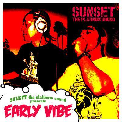EARLY VIBE / SUNSET the platinum sound | REGGAE レゲエ CD MIX-CD 通販 -  トレジャーボックスミュージック
