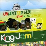 [USED・貴重盤] King Jam Unlimited Mix Vol,2 Time A Go Tell Wi / KING JAM キングジャム
