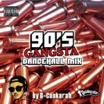 90’s GANGSTA DANCEHALL MIX / G-Conkarah of Guiding Star
