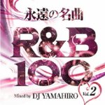 [USED・貴重盤・2CD] 永遠の名曲 R&B 100 vol,2 / DJ YAMAHIRO