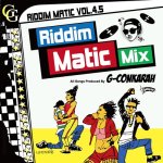 <img class='new_mark_img1' src='https://img.shop-pro.jp/img/new/icons5.gif' style='border:none;display:inline;margin:0px;padding:0px;width:auto;' />RIDDIM MATIC VOL.4.5  RIDDIM MATIC MIX / G-Conkarah of Guiding Star  ガイディング・スター