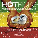 [USED] HOT PICKS VOL.15 CULTURE & LOVERS MIX / DJ KIXXX for MASTERPIECE SOUND ޥԡ 