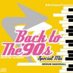 [USED・貴重盤] BACK TO THE 90S SPECIAL MIX -Medium Dancehall- / TOTALIZE トータライズ