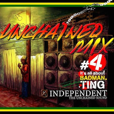 Unchained Mix #4: It's All About BADMAN THING / Independent | REGGAE レゲエ CD  MIX-CD 通販 - トレジャーボックスミュージック