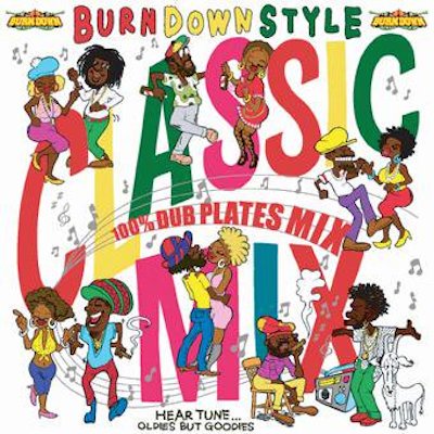 BURN DOWN STYLE -Classic Mix- / BURN DOWN バーンダウン | REGGAE レゲエ CD MIX-CD 通販  - トレジャーボックスミュージック