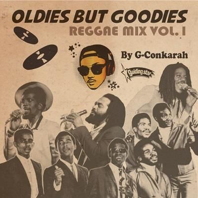 OLDIES BUT GOODIES REGGAE MIX VOL.1 / G-Conkarah of Guiding Star