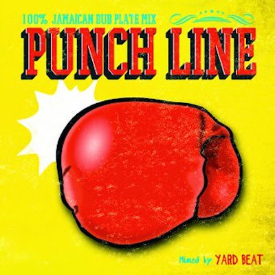 PUNCH LINE / YARD BEAT ヤードビート | REGGAE レゲエ CD MIX-CD 通販 - トレジャーボックスミュージック