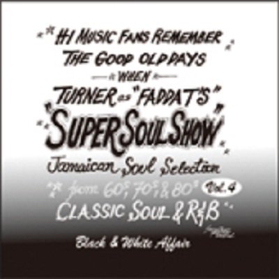 FADDA-T's SUPER SOUL SHOW vol.4 / FADDA-T a.k.a TURNER from KING