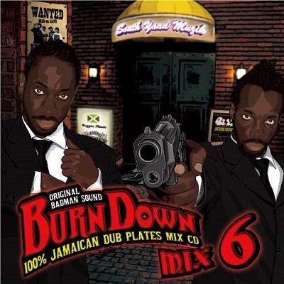 BURN DOWN MIX vol,6 / BURNDOWN バーンダウン | REGGAE レゲエ CD MIX-CD 通販 -  トレジャーボックスミュージック