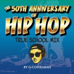 <img class='new_mark_img1' src='https://img.shop-pro.jp/img/new/icons5.gif' style='border:none;display:inline;margin:0px;padding:0px;width:auto;' />THE 50TH ANNIVERSARY OF HIPHOP TRUE SCHOOL MIX / G-Conkarah of Guiding Star