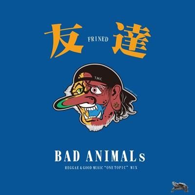 BAD ANIMALs “ONE TOPIC