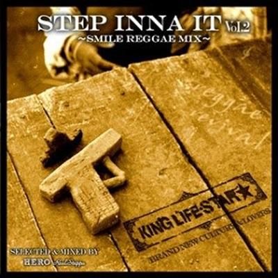 STEP INNA IT vol.2 -Smile Reggae MIX- / HERO from KING LIFE STEP INNA IT vol.2 -Smile Reggae MIX- / HERO from KING LIFE