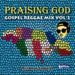 PRAISING GOD GOSPEL REGGAE MIX VOL.2 / G-Conkarah of Guiding Star ǥ󥰡