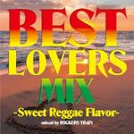 <img class='new_mark_img1' src='https://img.shop-pro.jp/img/new/icons59.gif' style='border:none;display:inline;margin:0px;padding:0px;width:auto;' />[USED] BEST LOVERS MIX~Sweet Reggae Flavor~  / ROCKERS TRAIN åȥ쥤
