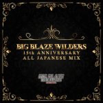 [USEDǤ] 1500ꢣ 15th Anniversary All Japanese Mix / BIG BLAZE WILDERS