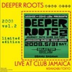 [USED500ץ쥹] DEEPER ROOTS LIVE AT CLUB JAMAICA 2008 VOL.2 /    ICHI-LOW (CARIBBEAN DANDY)