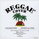 <img class='new_mark_img1' src='https://img.shop-pro.jp/img/new/icons59.gif' style='border:none;display:inline;margin:0px;padding:0px;width:auto;' />[USED] REGGAE COVER COLLECTION Vol.1  -SWEET & LOVE- / JAM MASSIVE ޥå