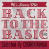 BACK TO THE BASIC vol.3 -90s Lovers Mix-/CHOMORANMA SOUND