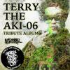 TERRY THE AKI-06 TRIBUTE ALBUM / V.A.