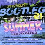 UNITY SOUND / BOOTLEG V.21 SUMMER MEMORIES DANCEHALL
