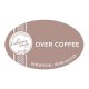 Catherine Pooler（キャサリン プーラー）- インクパッド - Over Coffee
