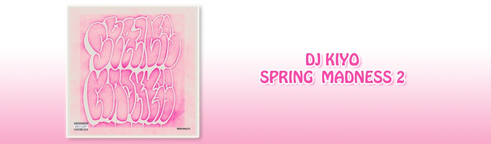 DJ KIYO / SPRING MADNESS 2 [MIX CD] - 優しいテイスト満載のフレッシュグルーヴMIX !