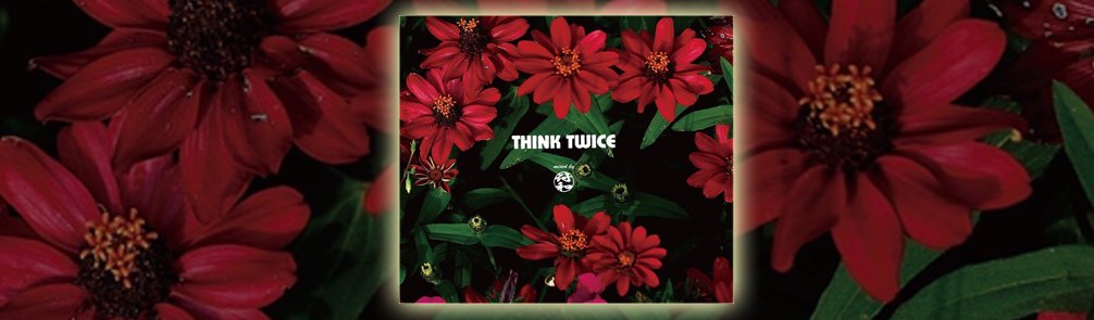 符和 / Think Twice [MIX CD-R] - 90’s R&Bのレゲエ・カヴァー、クールなネオソウル、メロウなインスト等、硬軟織り交ぜた選曲。