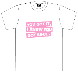 YOU GOT IT, I KNOW YOU GOT SOUL - ( ホワイト × ピンク ) [ FREEDOM MUSIC Tシャツ ] - ソウルを感じる1枚！！