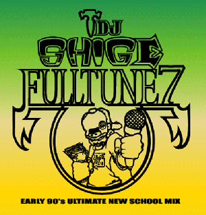 DJ SHIGE a.k.a. HEADZ3000 /  FULLTUNE 7 (Early 90's Ultimate New School Mix) [MIX CD] - ̤RAP...