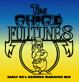 [ͽ]DJ SHIGE a.k.a. HEADZ3000 /  FULLTUNE 8 (Early 90's Summer Madness Mix) [MIX CD] - ǹ˵90`s!