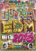 24hour DJs / Ultra EDM Hits 2016 [3枚組MIX DVD] - 細分化され続けるEDMサブジャンルを徹底分析！