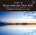 V.A. / The Best of Melancholic Jazz Moon BLK [CD] - ˤεˡ̴Υ㥺ҥåץۥåסԥ졼!