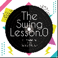 [予約受注] DJ Yoshifumi a.k.a. Swing Master / The Swing Lesson.0 [MIX CD] - 超人気シリーズ特別版!「跳ねた」R&Bの世界!!